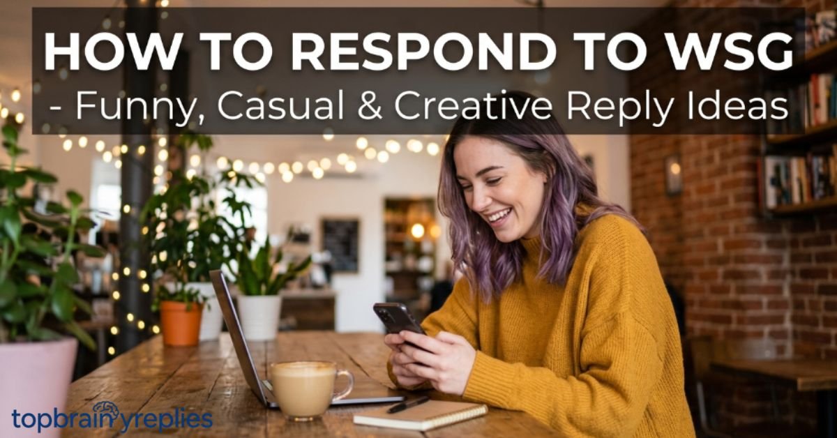 how-to-respond-to-wsg-–-funny-casual-and-creative-reply-ideas