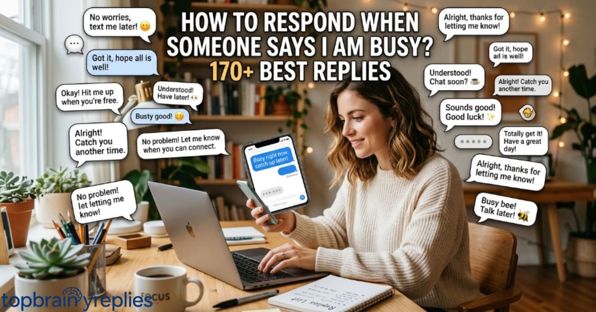 how-to-respond-when-someone-says-i-am-busy-170-best-replies
